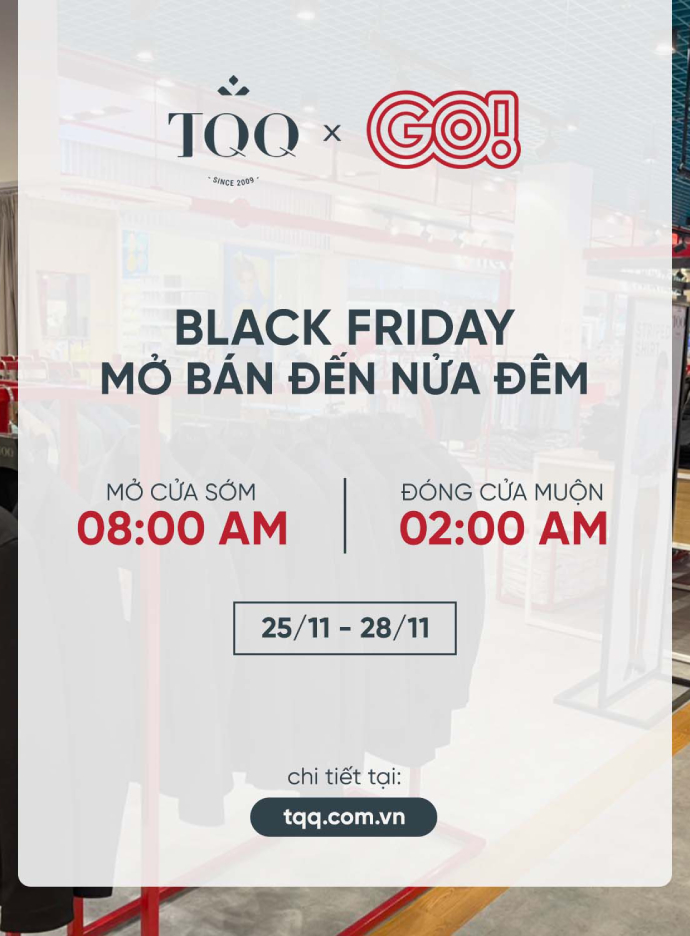 [TQQxGo!] BLACK FRIDAY – TQQ MỞ BÁN ĐẾN NỬA ĐÊM
